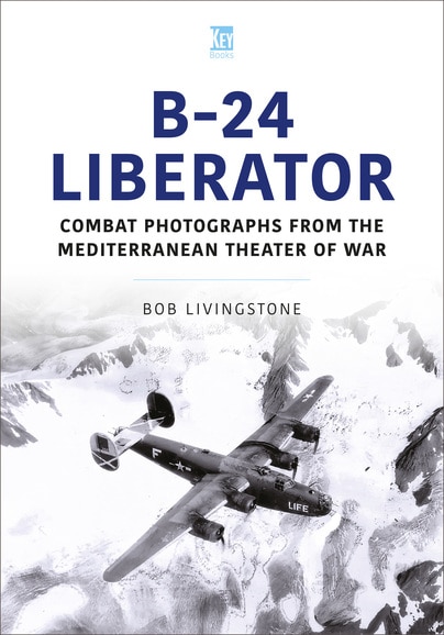 B-24 Liberator Combat Photographs from the Mediterranean Theater of War