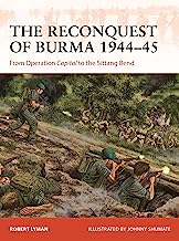 Campaign 390. The Reconquest of Burma 1944-45