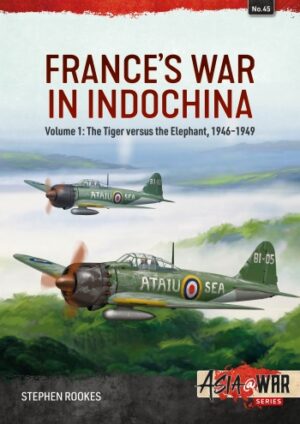 Asia@War 45 FRANCE'S WAR IN INDOCHINA VOLUME 1