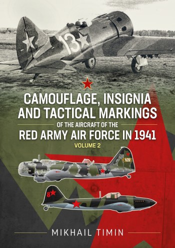 Camouflage,Insignia and Tactical Markings of the Aircraft of the Red Army Air Force in 1941 Volume 2