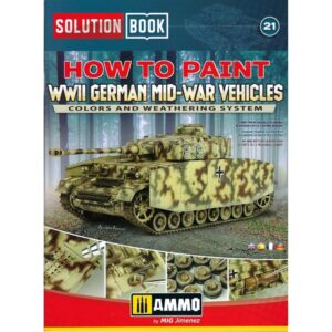Solution Book 21. How to Paint WWII German Mid-War Vehicles