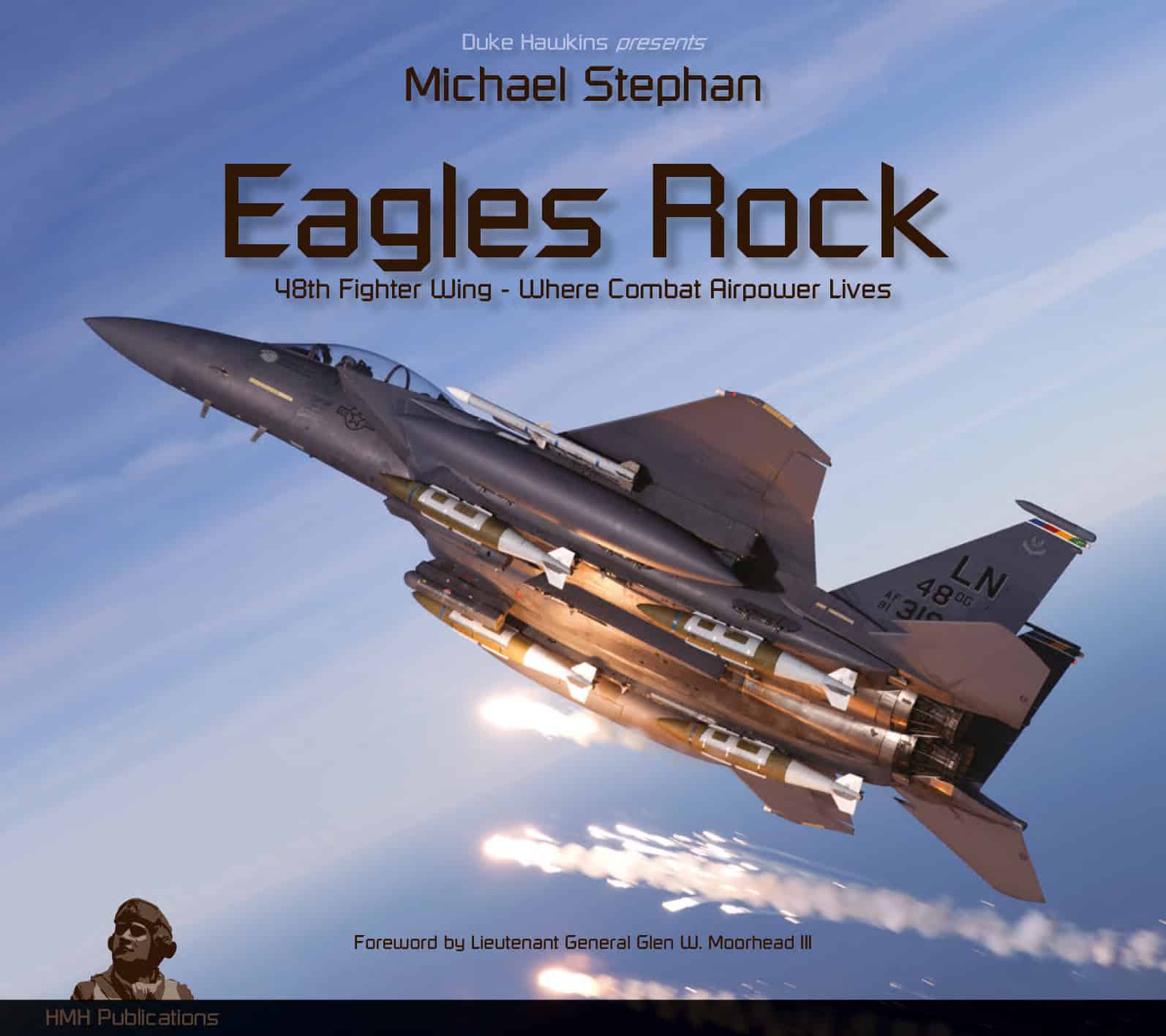 Eagles Rock. 48th Fighter Wing-Where Combat Airpower Lives