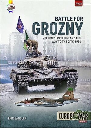 Europe at War 31. Battle for Grozny Volume 1