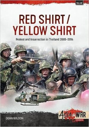Red Shirt / Yellow Shirt Protect and Insurrection in Thailand 2005-2014