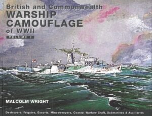 British and Commonwealth Warship Camouflage of WWII Volume 1