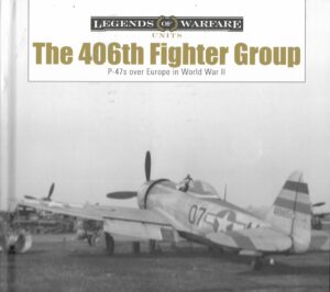 The 406th Fighter Group P-47s over Europe in World War II