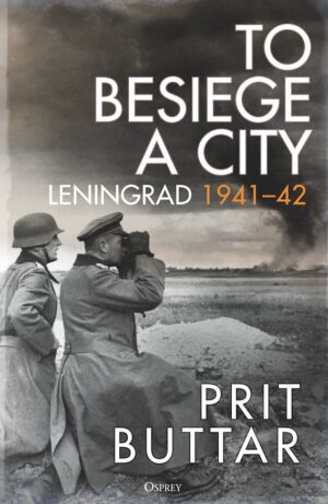 To Besiege a City Leningrad 1941–42