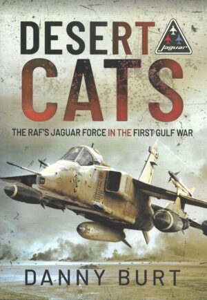Desert Cats The RAF's Jaguar Force in the First Gulf War