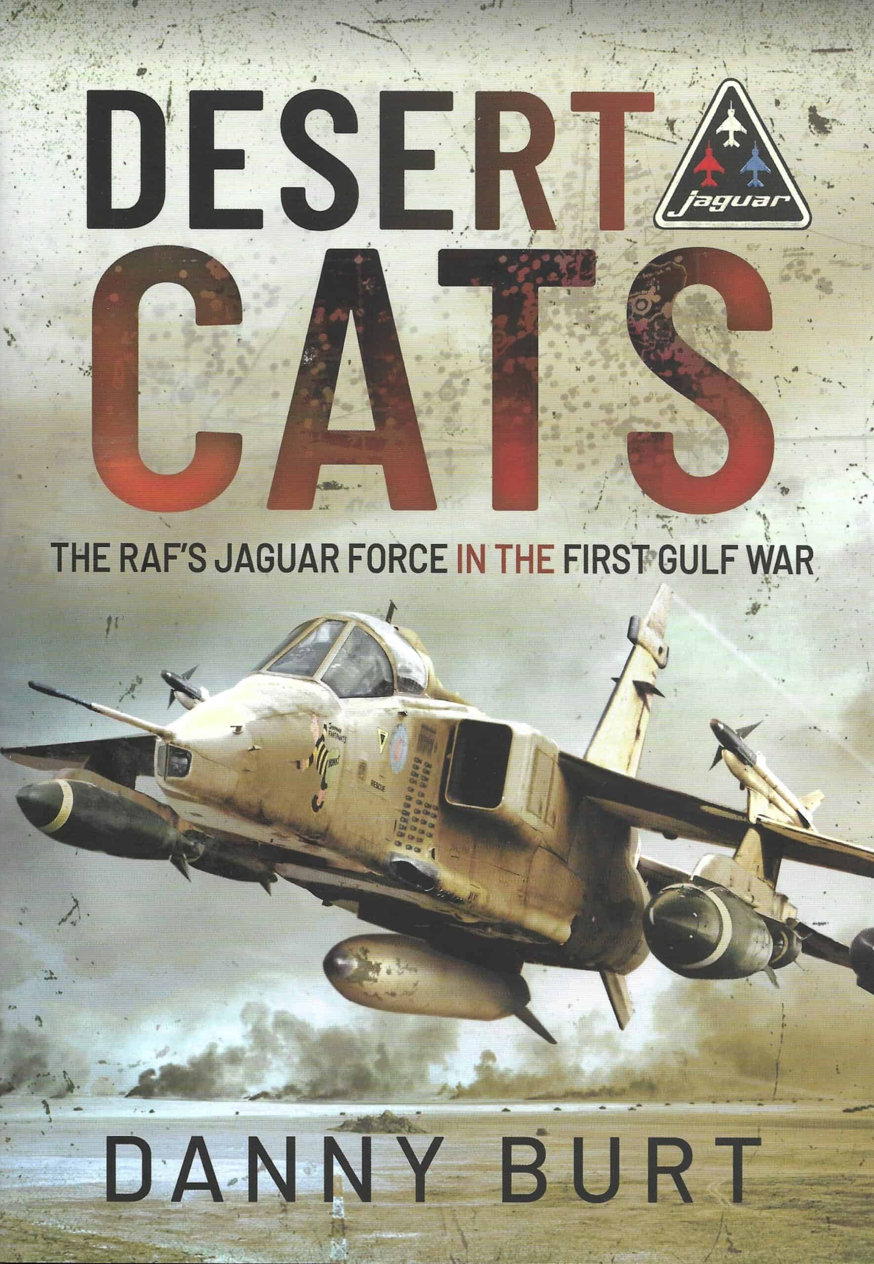 Desert Cats The RAF's Jaguar Force in the First Gulf War