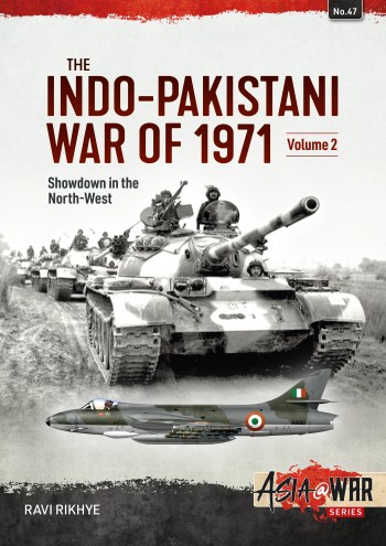 The Indo Pakistani War of 1971 Volume 2 Asia@War 47