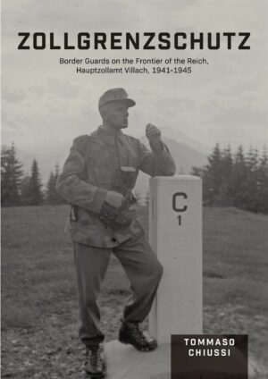 Zollgrenzschutz Border Guards on the Frontier of the Reich, Hauptzollamt Villach, 1941–1945