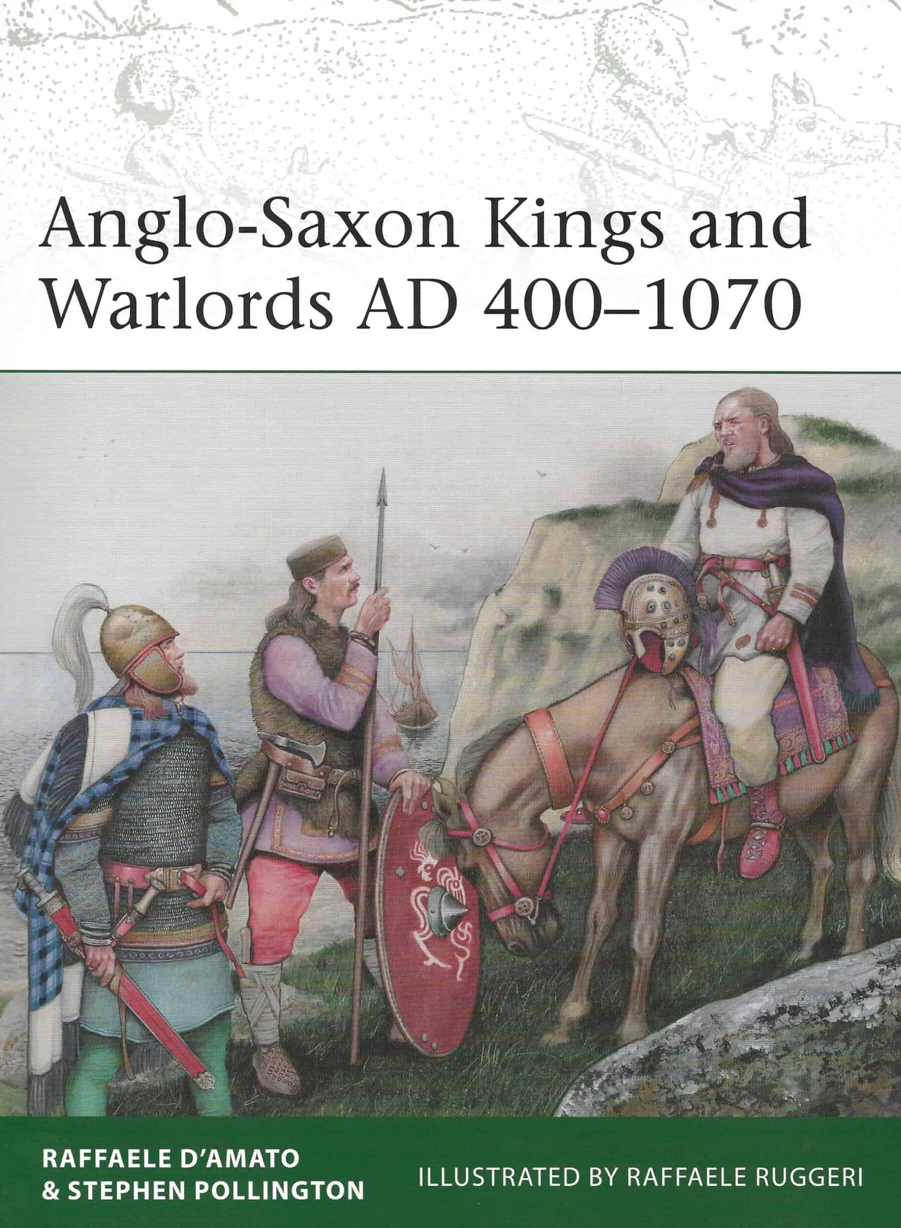 Elite 253. Anglo-Saxon Kings and Warlords AD 400-1070