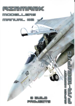 Modellers Manual 2. Super Hornet F/A-18E/F/G