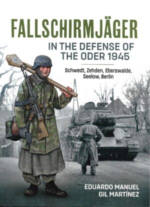Fallschirmjager in the Defense of the Oder 1945
