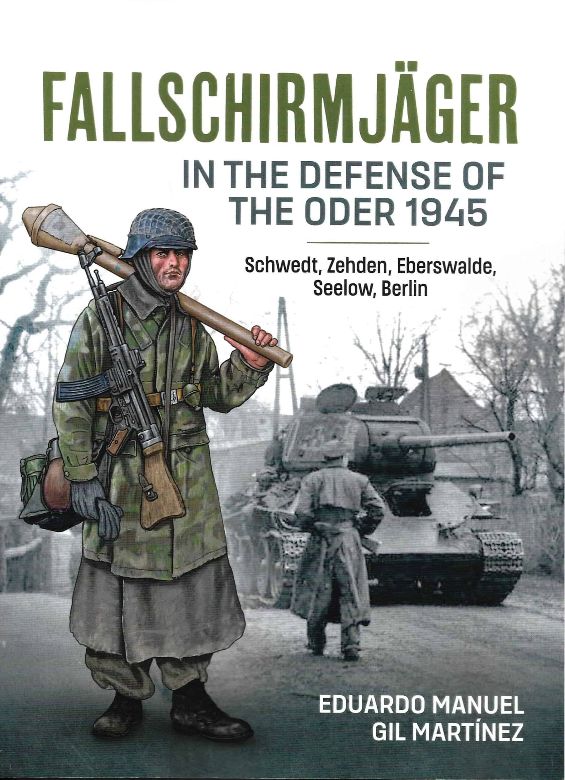 Fallschirmjager in the Defense of the Oder 1945