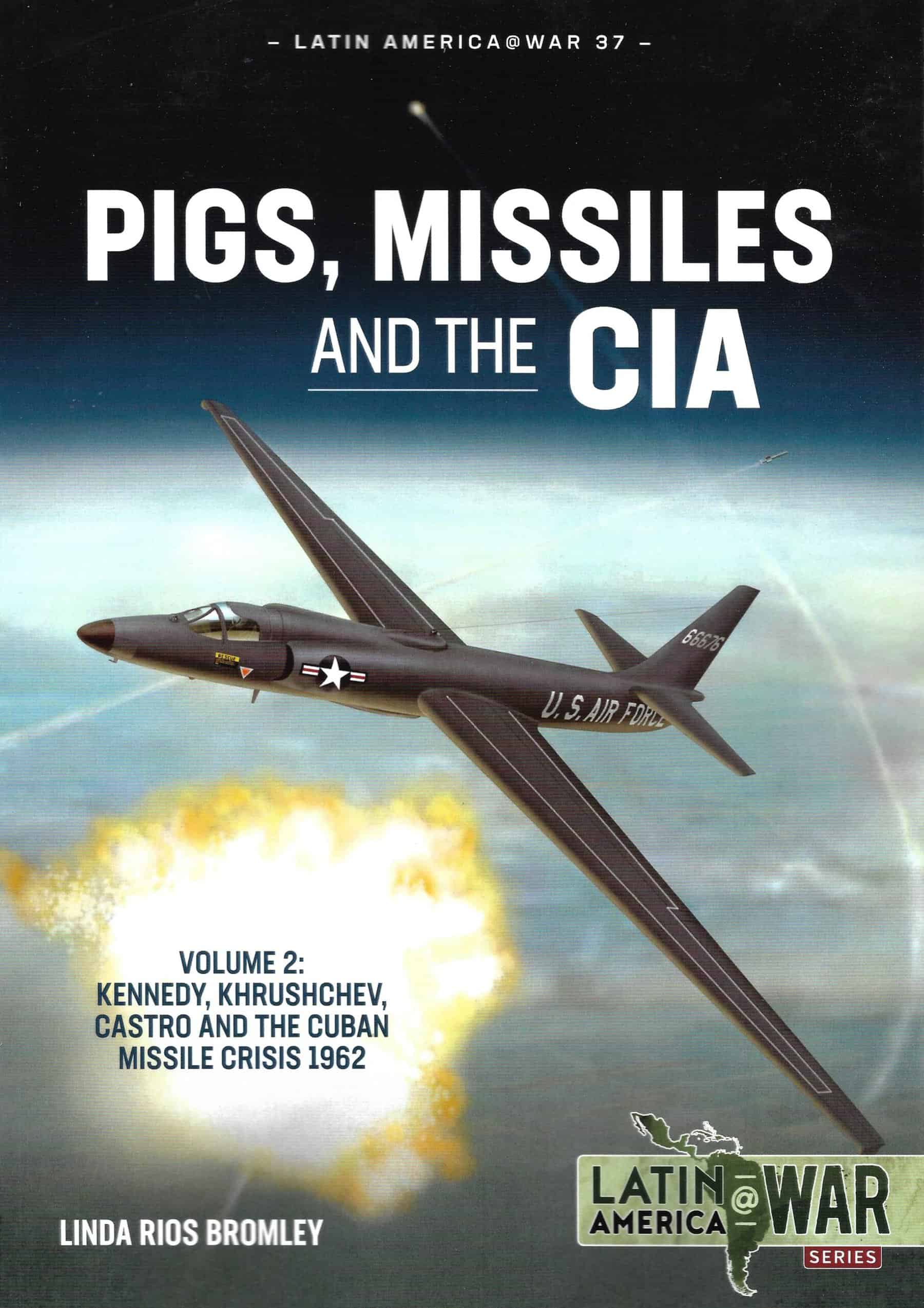 Latin America at War 37. Pigs, Missiles and the CIA Volume 2