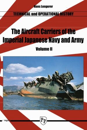 The Aircraft Carriers of the Imperial Japanese Navy and Army Volume 2