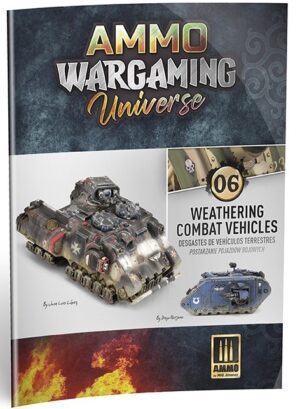 AMMO WARGAMING UNIVERSE Book 06 - Weathering Combat Vehicles