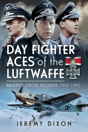 Day Fighter Aces of the Luftwaffe.Knights Cross Holders 1943-1945
