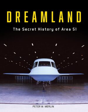 Dreamland. The Secret History of Area 51