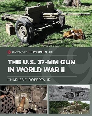 The U.S. 37-MM Gun In World War 2