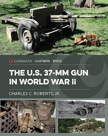 The U.S. 37-MM Gun In World War 2