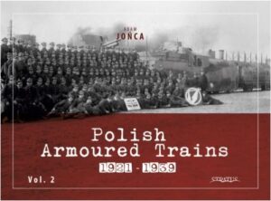Polish Armoured Trains 1921-1939 Vol. 2