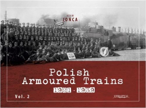 Polish Armoured Trains 1921-1939 Vol. 2