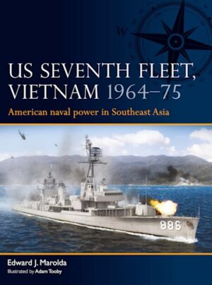 Fleet 4. US Seventh Fleet Vietnam 1964-75