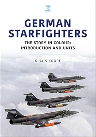 German Starfighters. The Story in Colour