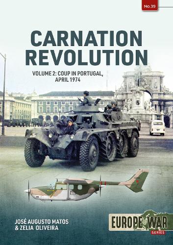 Carnation Revolution Volume 2. Coup in Portugal April 1974