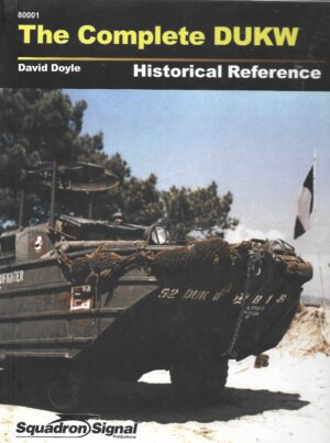 The Complete DUKW. Historical Reference