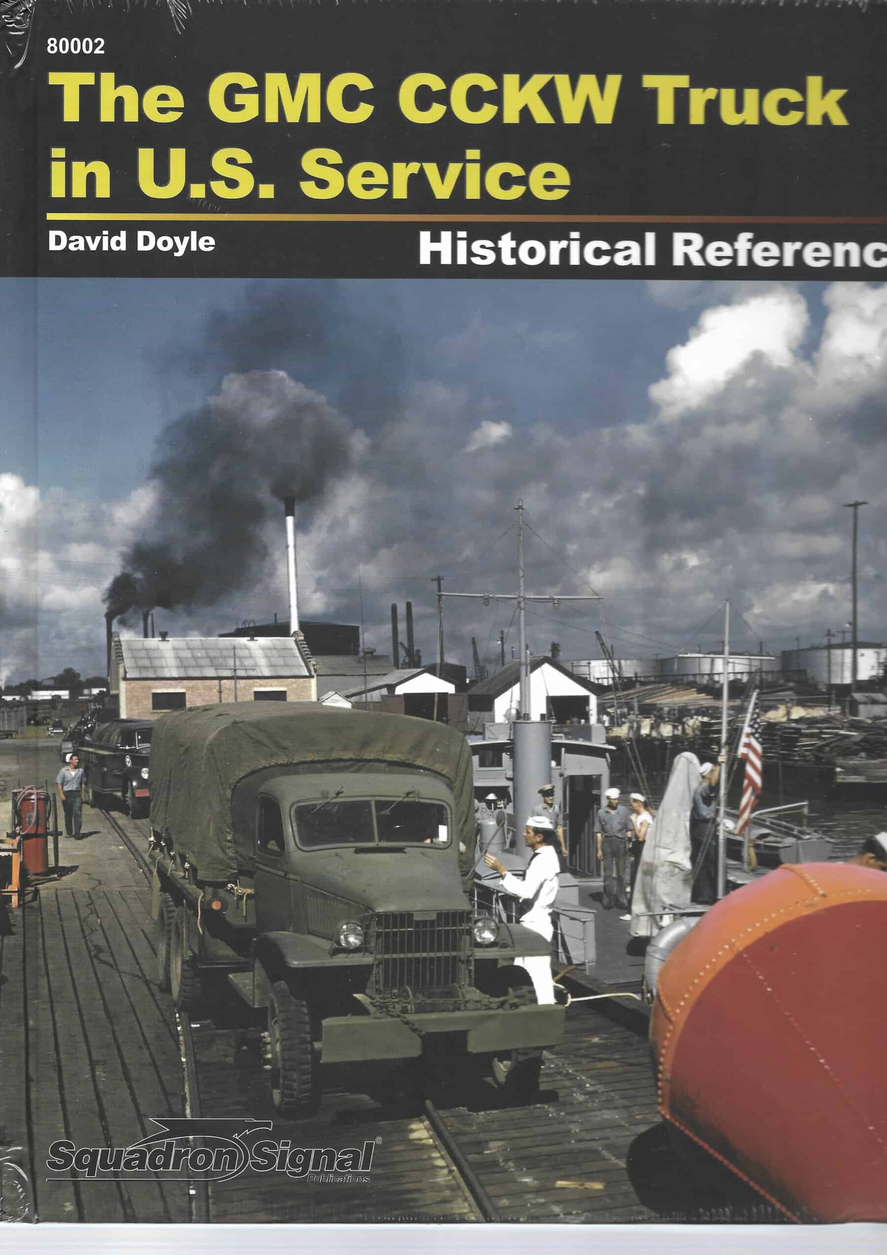 The GMC CCKW Truck in US Service Historical Reference