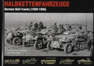Halbkettenfahrzeuge German Half Tracks 1939-1945