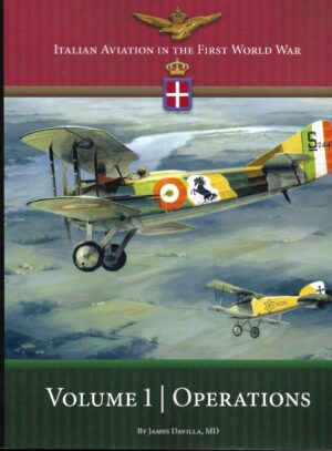 Italian Aviation in the First World War Volume 1 Operations