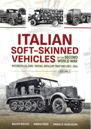 Italian Soft-Skinned Vehicles for the Second World War Volume 2