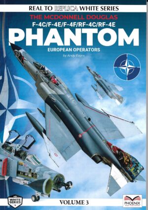 Real to Replica 3. McDonnell Douglas Phantom European Operations