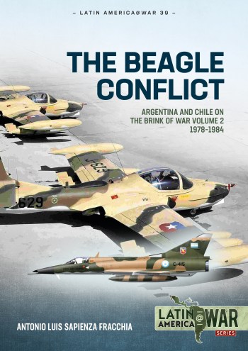 The Beagle Conflict.Argentina and Chile on the Brink of War Volume 2.