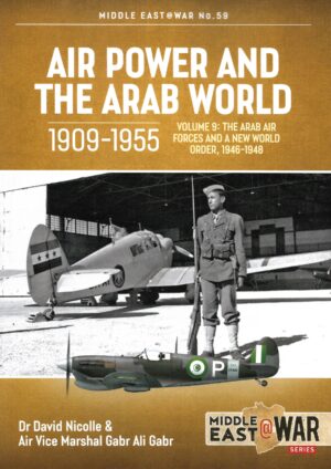 Middle East at War 59. Air Power and the Arab World Volume 9
