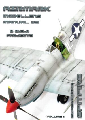Modellers Manual 5. Supermarine Spitfire