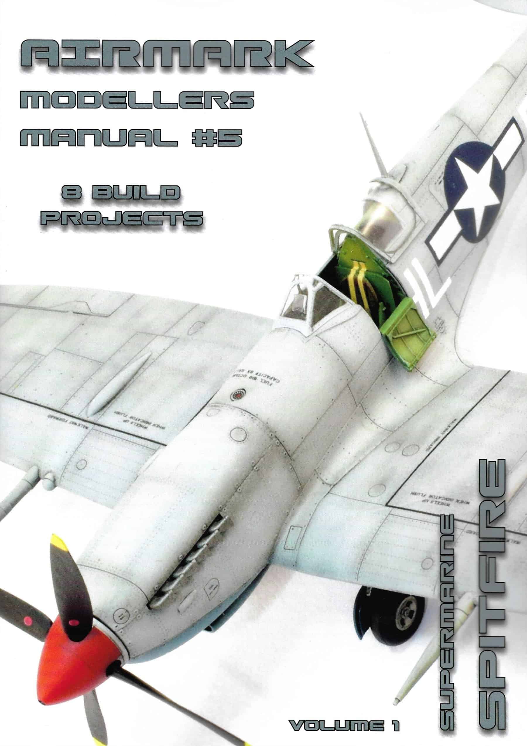 Modellers Manual 5. Supermarine Spitfire