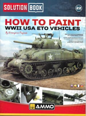 Solution Book 22. How to Paint WWII USA ETO Vehicles (AMIG 6528)