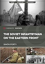 The Soviet Infantryman on the Eastern Front