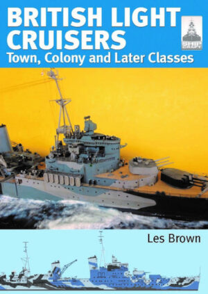 Shipcraft 33. British Light Cruisers Town,Colony and Later Classes