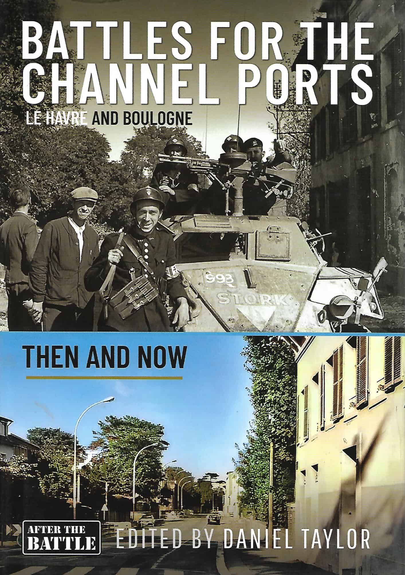 Battles for the Channel Ports. Le Havre and Boulogne Then and Now