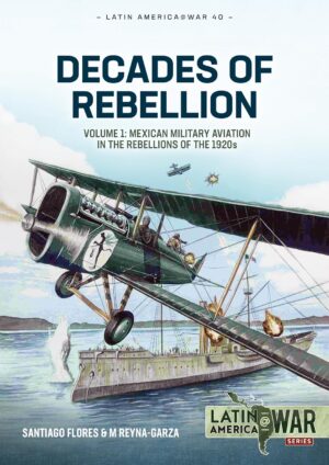 Latin America at War 40. Decades of Rebellion Volume 1.
