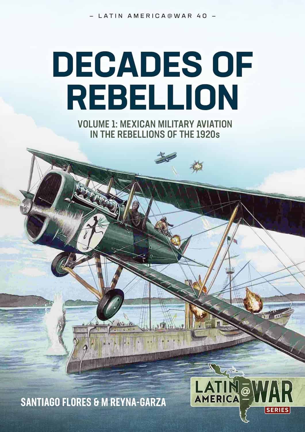 Latin America at War 40. Decades of Rebellion Volume 1.