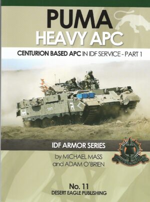 DEP 11. Puma Heavy APC Centurion Based APC in IDF Service Part 1