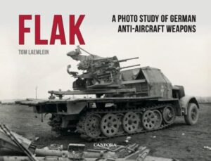FLAK.A photo study of German Anti-Aircraft Weapons