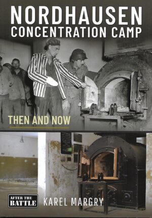 Nordhausen Concentration Camp Then and Now